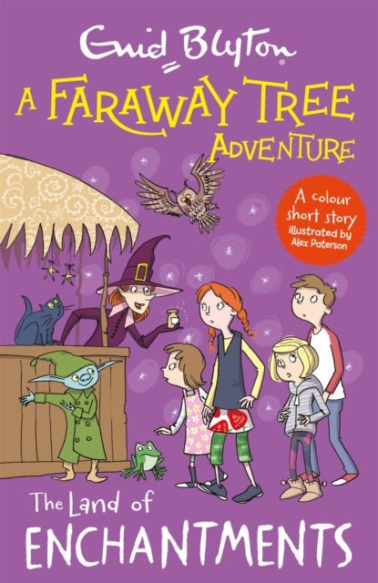 A Faraway Tree Adventure: The Land of Enchantments - A colour short story from the beloved series that inspired the family film The Magic Faraway Tree - in cinemas now!