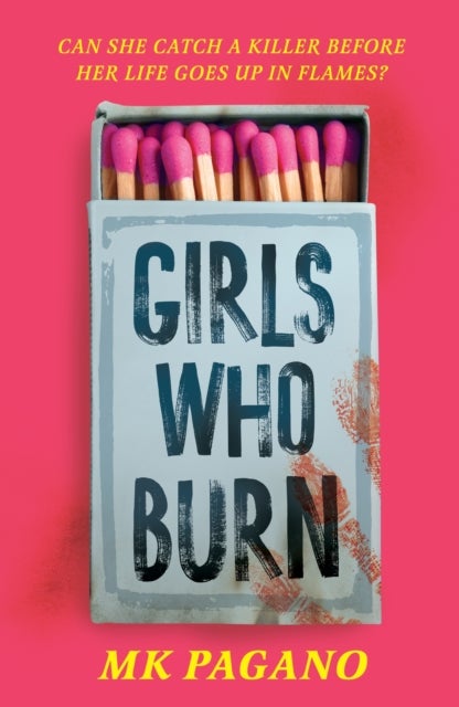 Girls Who Burn - A page-turning enemies-to-lovers thriller