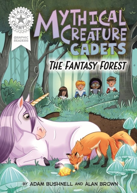 Reading Champion: Graphics: Mythical Creature Cadets: The Fantasy Forest - Book band White 10
