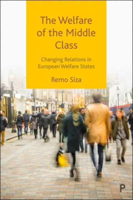 The Welfare of the Middle Class - Changing Relations in European Welfare States