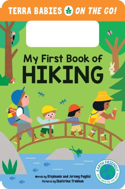 My First Book of Hiking - The Outdoor Hiking Board Book for Toddlers and Kids (Terra Babies on the Go Book 2)