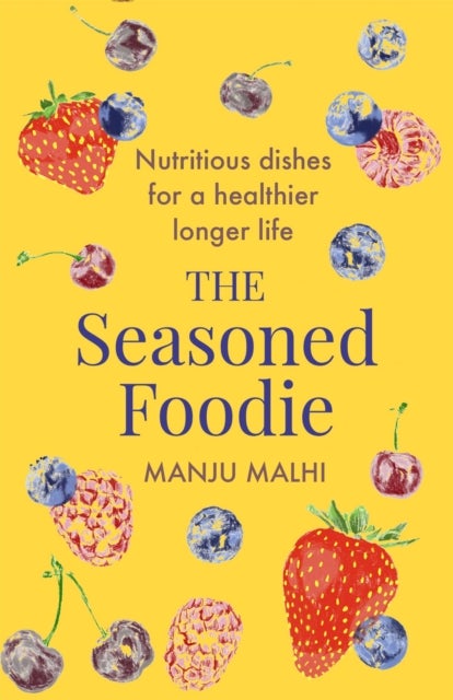 The Seasoned Foodie - Nutritious Dishes for a Healthier, Longer Life