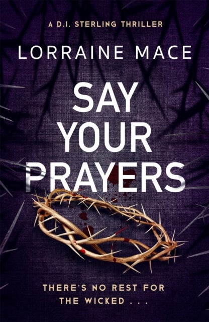 Say Your Prayers - An addictive detective thriller with twists you won't see coming