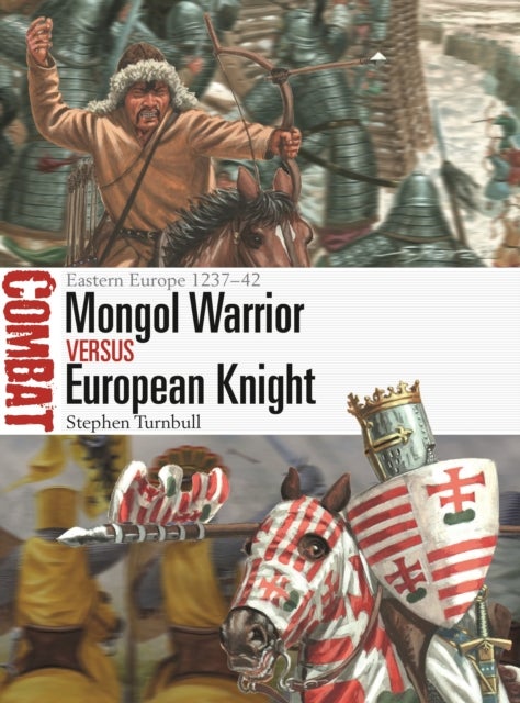 Mongol Warrior vs European Knight - Eastern Europe 1237–42