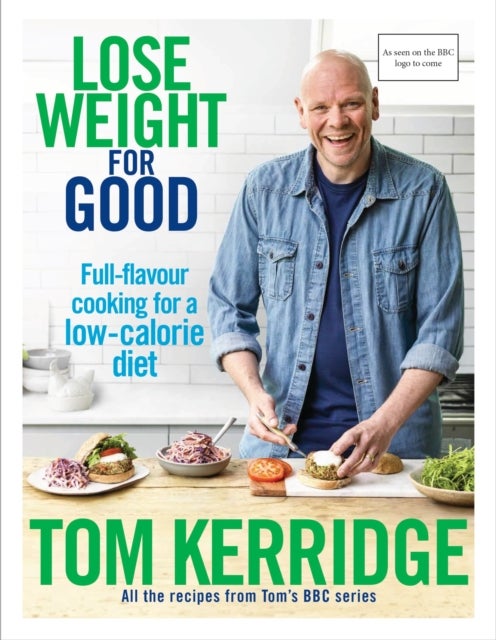 Lose Weight for Good - Full-flavour cooking for a low-calorie diet