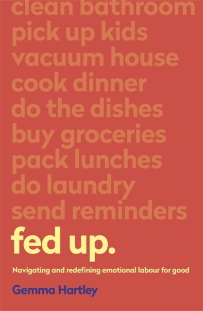 Fed Up - Navigating and redefining emotional labour for good