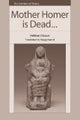 Mother Homer is Dead