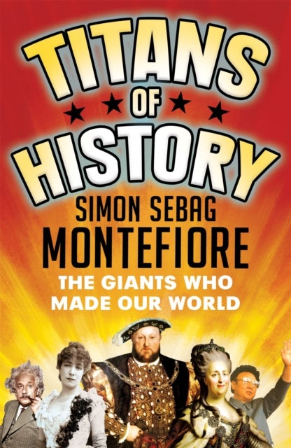 Titans of History - The Giants Who Made Our World