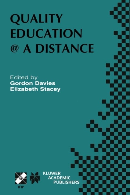 Quality Education @ a Distance - IFIP TC3 / WG3.6 Working Conference on Quality Education @ a Distance February 3–6, 2003, Geelong, Australia