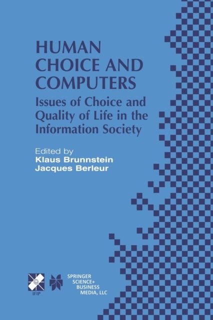 Human Choice and Computers - Issues of Choice and Quality of Life in the Information Society