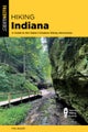 Hiking Indiana: A Guide to the State's Greatest Hiking Adventures