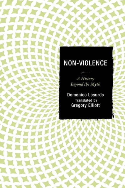 Non-Violence - A History Beyond the Myth