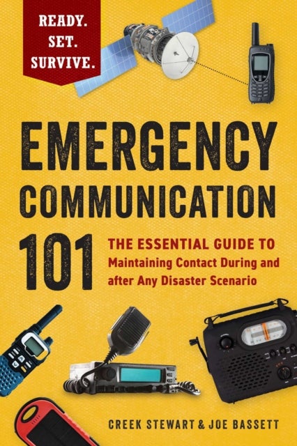 Emergency Communication 101 - The Essential Guide to Maintaining Contact During and after Any Disaster Scenario