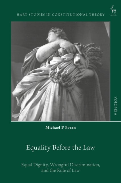 Equality Before the Law - Equal Dignity, Wrongful Discrimination, and the Rule of Law