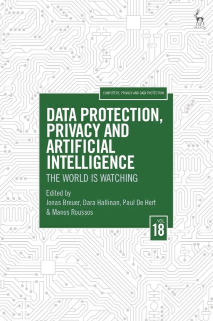 Data Protection, Privacy and Artificial Intelligence, Volume 18 - The World is Watching