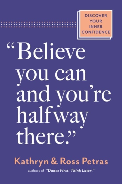 "Believe You Can, and You're Halfway There" - Discover Your Inner Confidence
