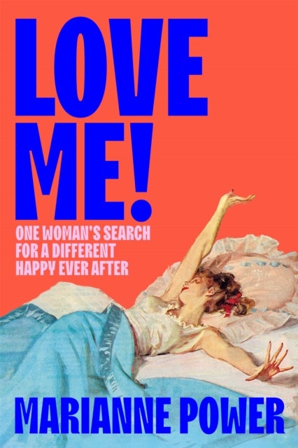 Love Me! - One woman's search for a different happy ever after