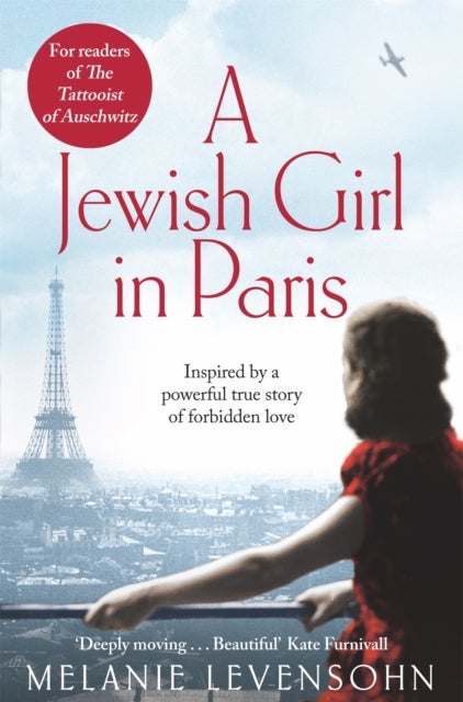 A Jewish Girl in Paris - The heart-breaking and uplifting novel,  inspired by an incredible true story
