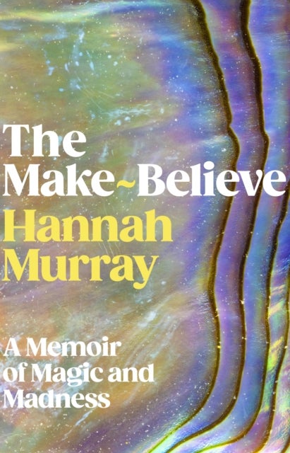 The Make-Believe - A memoir of magic and madness