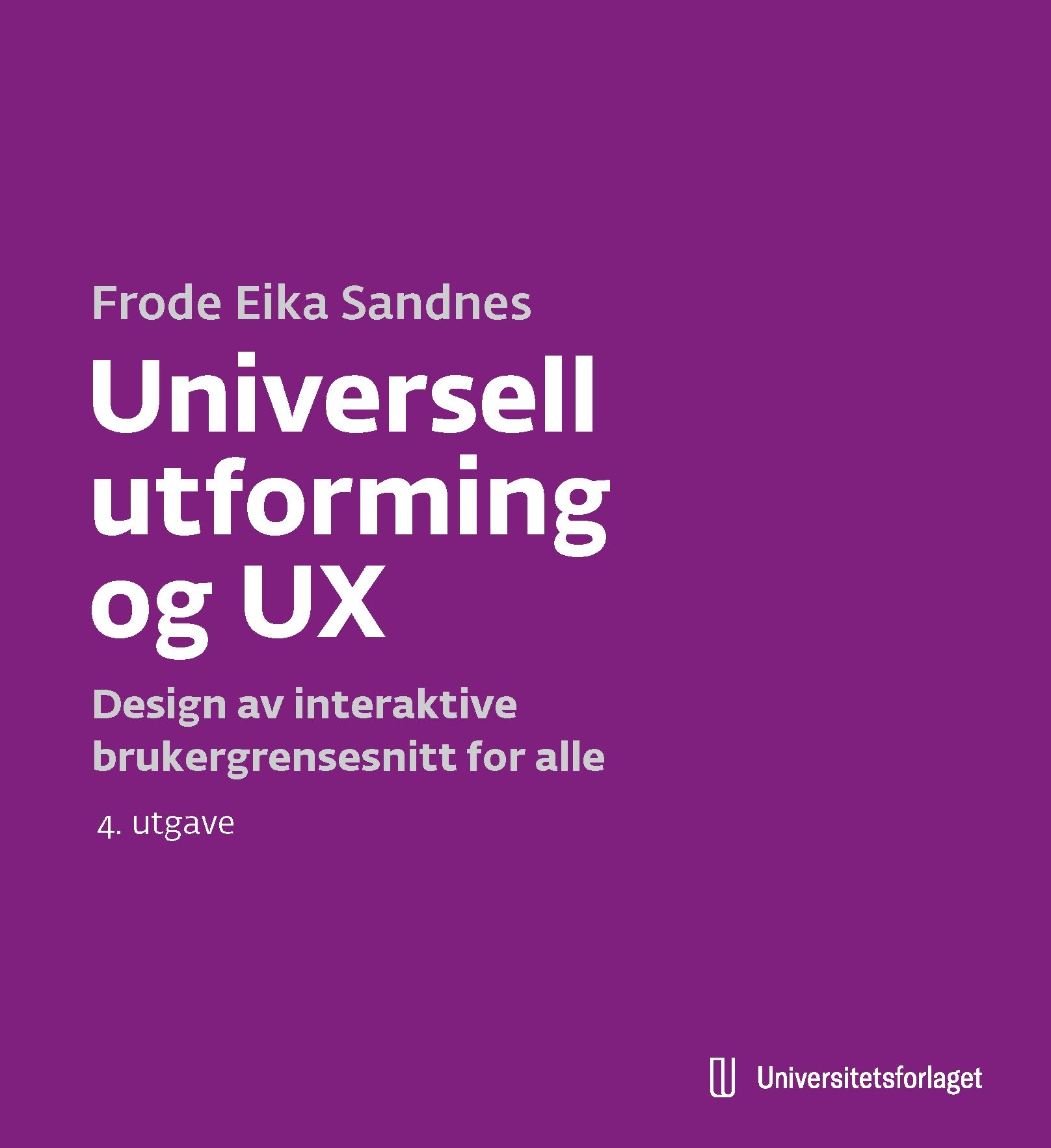 Universell utforming og UX - design av interaktive brukergrensesnitt for alle