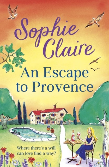 An Escape to Provence - A gorgeous and unforgettable new summer romance