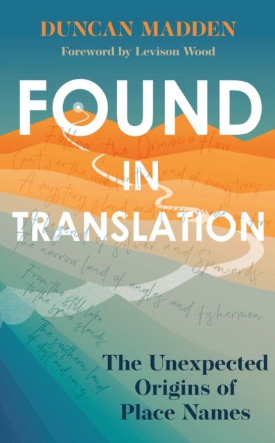 Found in Translation - The Unexpected Origins of Place Names