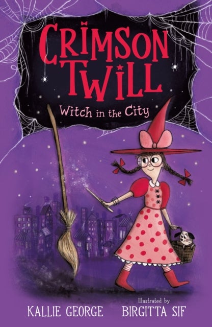 Crimson Twill: Witch in the City - Cute and charming chapter book about a little witch, a magical broomstick and a host of new friends