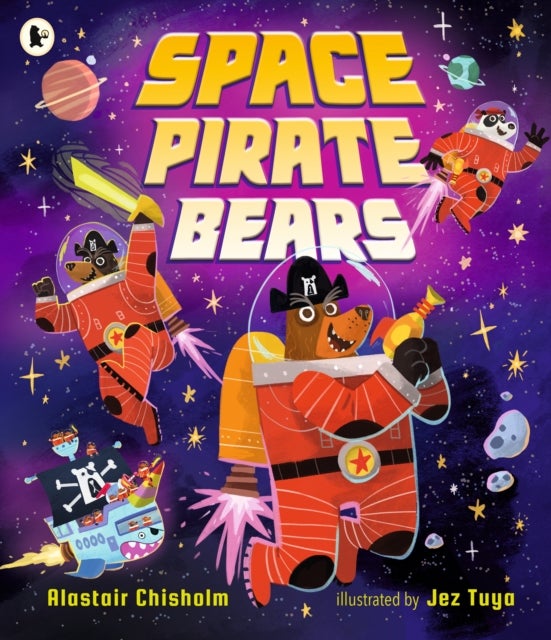 Space Pirate Bears - An intergalactic adventure full of funny twists and turns, perfect for ages 3-7 to share with Dad