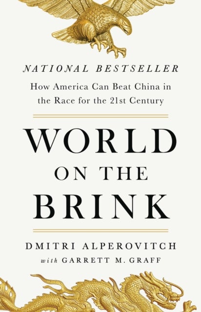 World on the Brink - How America Can Beat China in the Race for the Twenty-First Century