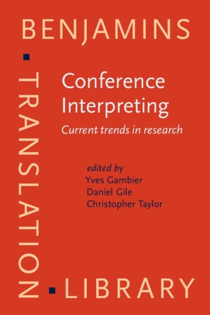 Conference Interpreting - Current trends in research. Proceedings of the International Conference on Interpreting: What do we know and how?