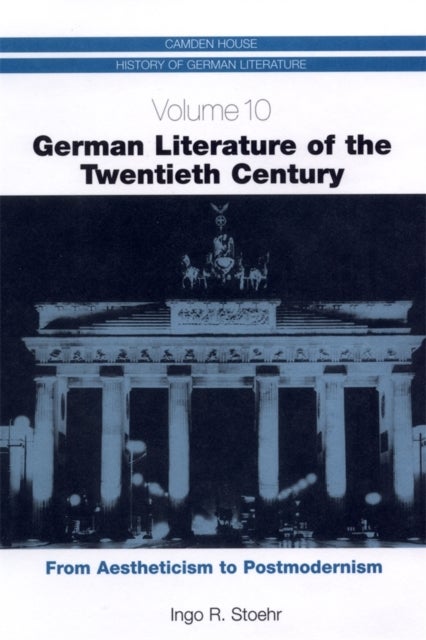 German Literature of the Twentieth Century - From Aestheticism to Postmodernism