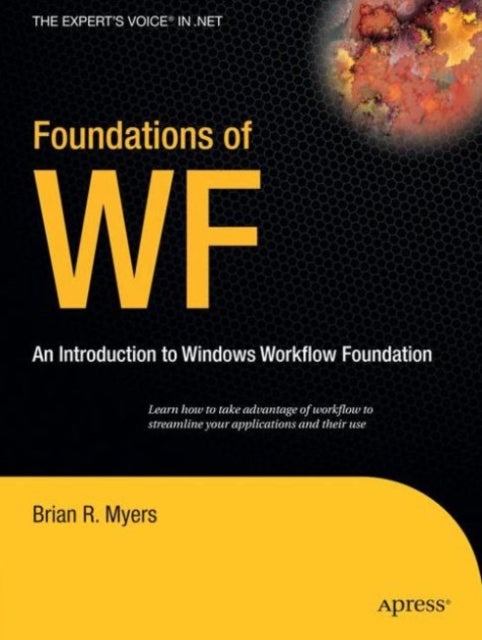 Foundations of WF - an Introduction to Windows Workflow Foundation