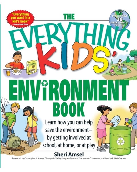 The Everything Kids' Environment Book - Learn How You Can Help the Environment-By Getting Involved at School, at Home, or at Play