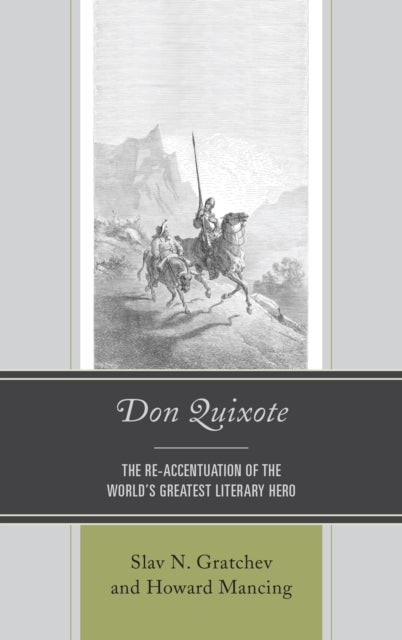 Don Quixote - The Re-accentuation of the World’s Greatest Literary Hero