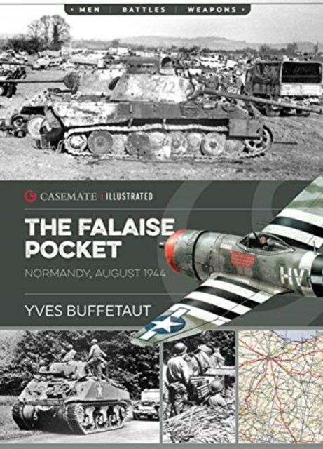 The Falaise Pocket - Normandy, August 1944