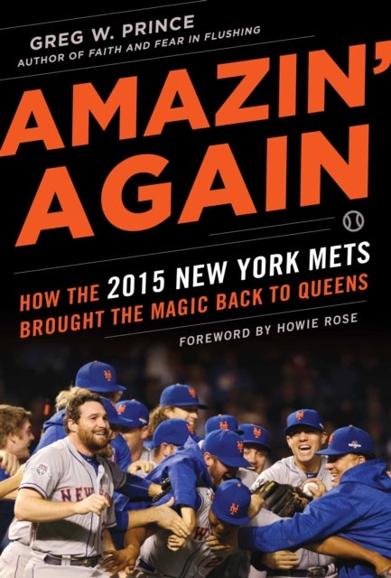 Amazin' Again - How the 2015 New York Mets Brought the Magic Back to Queens