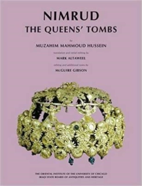 Nimrud - The Queens' Tombs