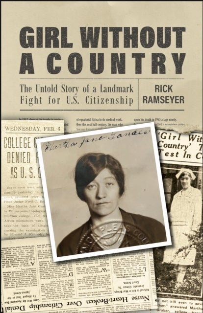 Girl Without a Country - The Untold Story of a Landmark Fight for U.S. Citizenship