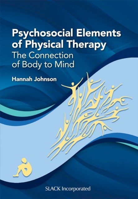 Psychosocial Elements of Physical Therapy - The Connection of Body to Mind