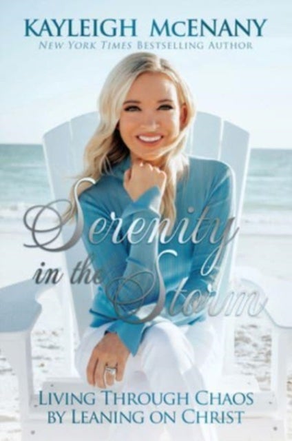Serenity in the Storm - Living Through Chaos by Leaning on Christ
