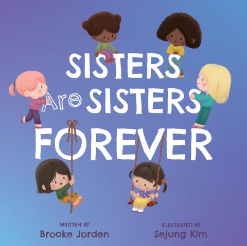 Sisters Are Sisters Forever - A Board Book about Sibling Love