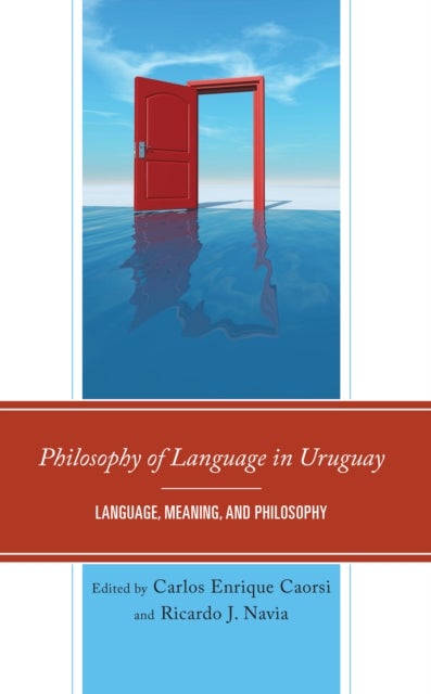 Philosophy of Language in Uruguay - Language, Meaning, and Philosophy