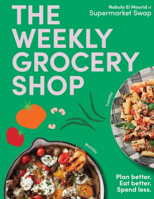 The Weekly Grocery Shop - Plan better. Eat better. Spend Less.