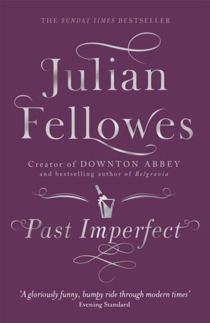 Past Imperfect - From the creator of DOWNTON ABBEY and THE GILDED AGE