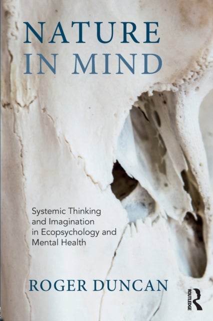 Nature in Mind - Systems Thinking and Imagination in Ecopsychology and Nature-Based Practice