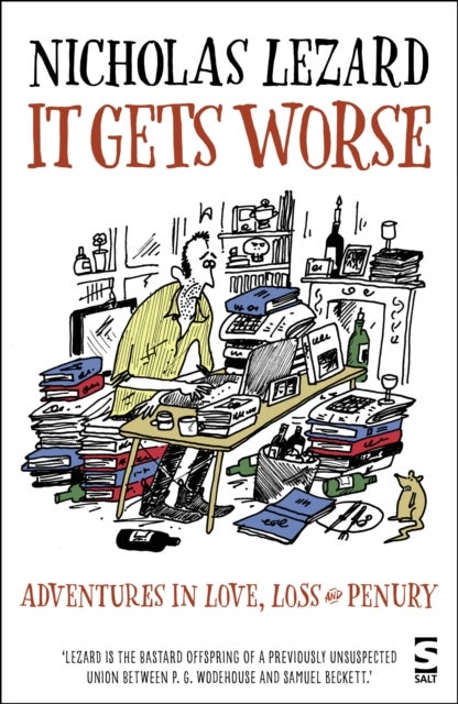 It Gets Worse - Adventures in Love, Loss and Penury