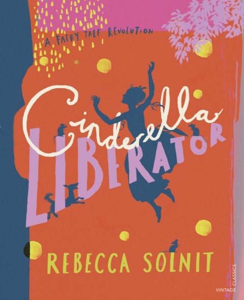 Cinderella Liberator - A Fairy Tale Revolution