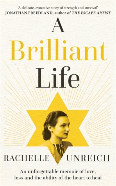 A Brilliant Life - An Unforgettable Memoir of Surviving Auschwitz and Learning to Live Again