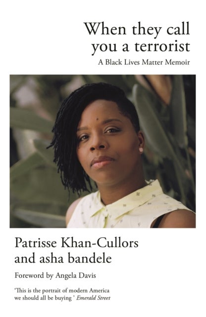 When They Call You a Terrorist - A Black Lives Matter Memoir