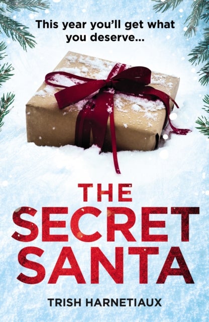 The Secret Santa - This year, you’ll get what you deserve…